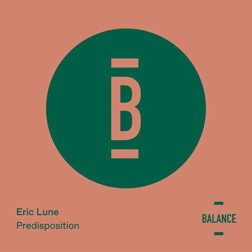 Eric Lune - Predisposition [BALANCE030EP]